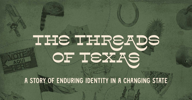 Threads of Texas - A story of enduring identity is a changing state